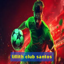 lillith club santos